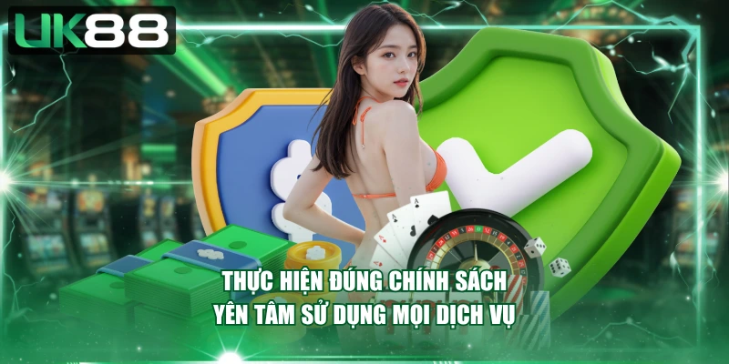 Thực hiện đúng chính sách yên tâm sử dụng mọi dịch vụ
